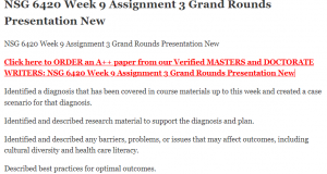 NSG 6420 Week 9 Assignment 3 Grand Rounds Presentation New