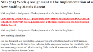 NSG 7015 Week 4 Assignment 2 The Implementation of a New Staffing Matrix Recent