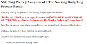 NSG 7015 Week 5 Assignment 2 The Nursing Budgeting Process Recent