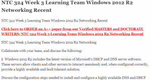 NTC 324 Week 3 Learning Team Windows 2012 R2 Networking Recent