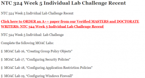 NTC 324 Week 5 Individual Lab Challenge Recent