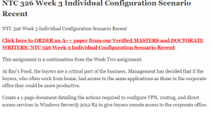 NTC 326 Week 3 Individual Configuration Scenario Recent