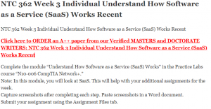 NTC 362 Week 3 Individual Understand How Software as a Service (SaaS) Works Recent