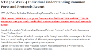 NTC 362 Week 4 Individual Understanding Common Ports and Protocols Recent