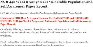 NUR 440 Week 2 Assignment Vulnerable Population and Self Awareness Paper Recent