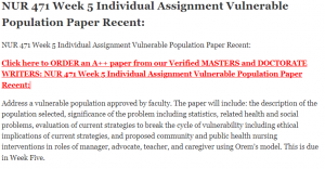 NUR 471 Week 5 Individual Assignment Vulnerable Population Paper Recent