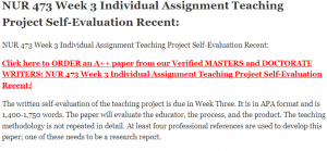 NUR 473 Week 3 Individual Assignment Teaching Project Self-Evaluation Recent