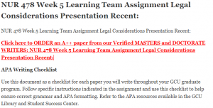 NUR 478 Week 5 Learning Team Assignment Legal Considerations Presentation Recent