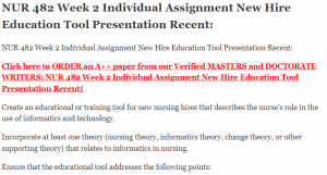 NUR 482 Week 2 Individual Assignment New Hire Education Tool Presentation Recent
