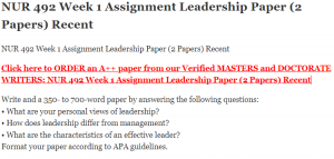 NUR 492 Week 1 Assignment Leadership Paper (2 Papers) Recent