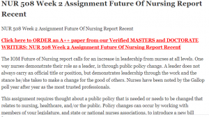 NUR 508 Week 2 Assignment Future Of Nursing Report Recent