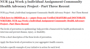 NUR 544 Week 3 Individual Assignment Community Health Advocacy Project - Part Three Recent