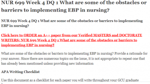 NUR 699 Week 4 DQ 1 What are some of the obstacles or barriers to implementing EBP in nursing