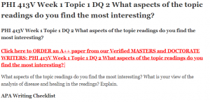 PHI 413V Week 1 Topic 1 DQ 2 What aspects of the topic readings do you find the most interesting