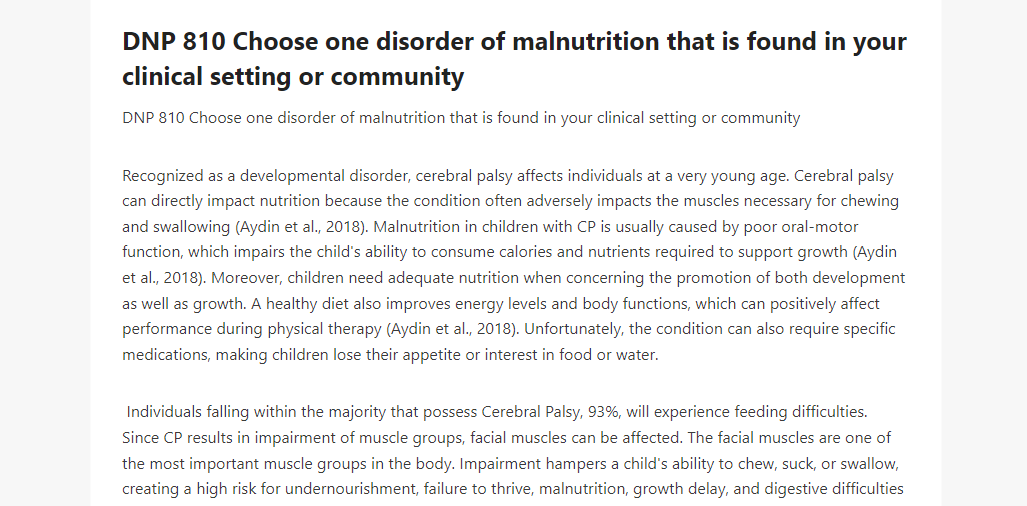 DNP 810 Choose one disorder of malnutrition that is found in your clinical setting or community