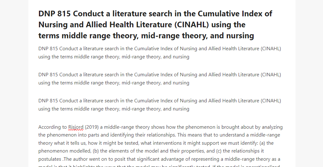 DNP 815 Conduct a literature search in the Cumulative Index of Nursing and Allied Health Literature (CINAHL) using the terms middle range theory, mid-range theory, and nursing