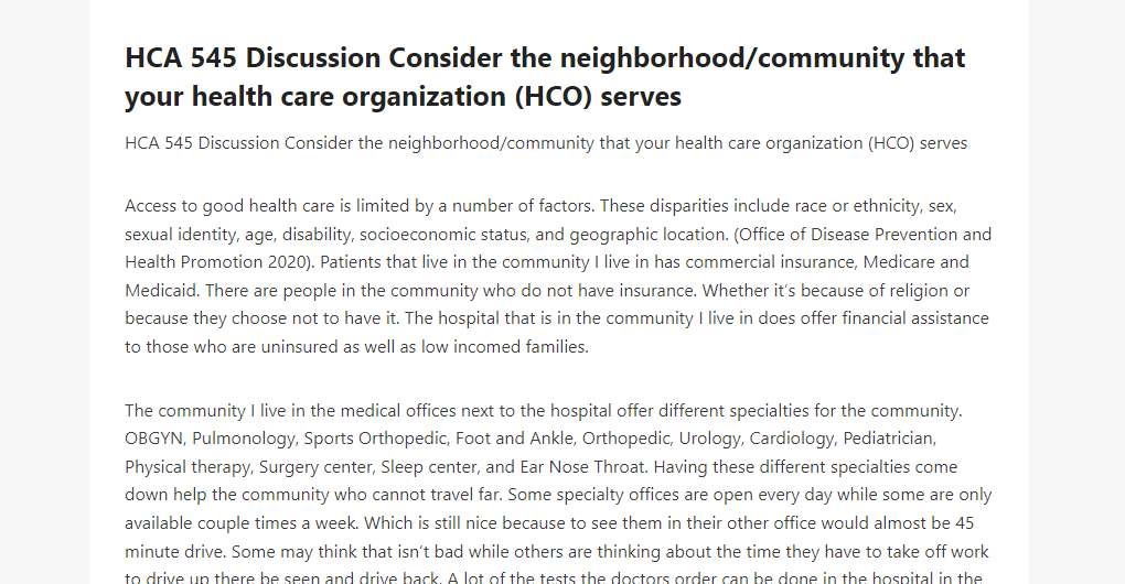 HCA 545 Discussion Consider the neighborhood community that your health care organization (HCO) serves