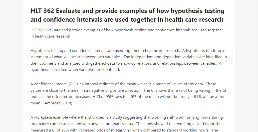 HLT 362 Evaluate and provide examples of how hypothesis testing and confidence intervals are used together in health care research