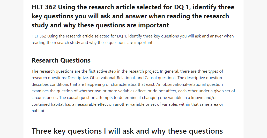 HLT 362 Using the research article selected for DQ 1, identify three key questions you will ask and answer when reading the research study and why these questions are important
