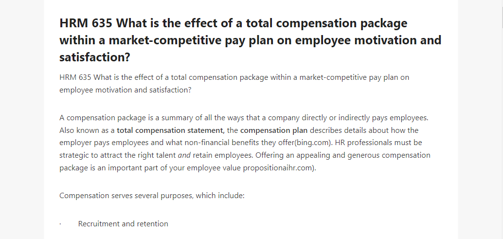 HRM 635 What is the effect of a total compensation package within a market-competitive pay plan on employee motivation and satisfaction