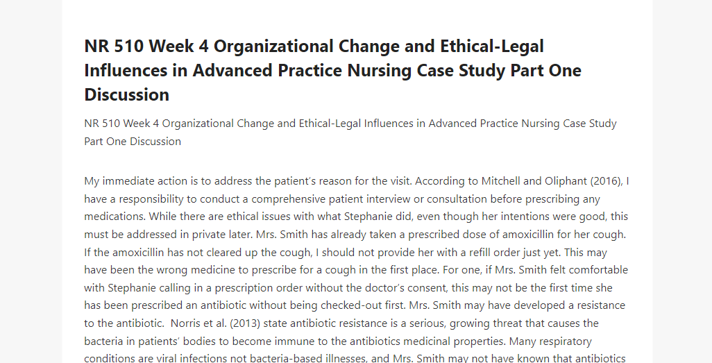 NR 510 Week 4 Organizational Change and Ethical-Legal Influences in Advanced Practice Nursing Case Study Part One Discussion