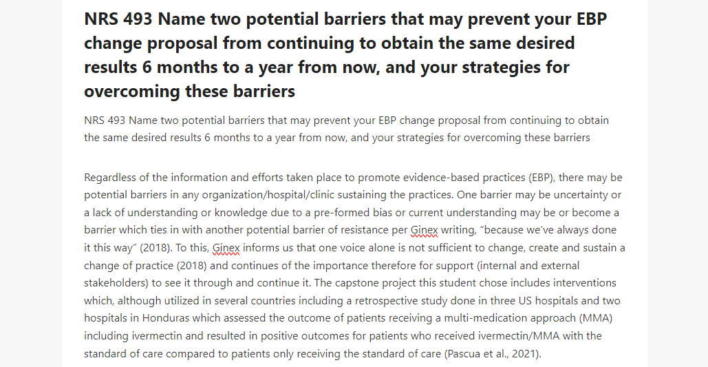 NRS 493 Name two potential barriers that may prevent your EBP change proposal from continuing to obtain the same desired results 6 months to a year from now