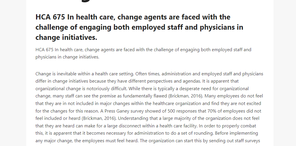 HCA 675 In health care, change agents are faced with the challenge of engaging both employed staff and physicians in change initiatives.