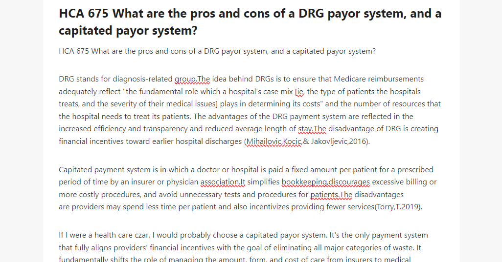 HCA 675 What are the pros and cons of a DRG payor system, and a capitated payor system