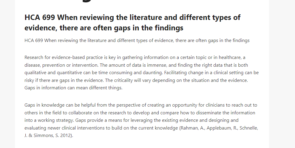 HCA 699 When reviewing the literature and different types of evidence, there are often gaps in the findings