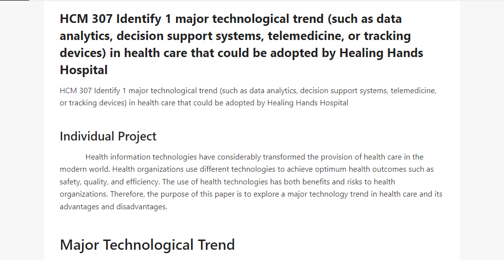HCM 307 Identify 1 major technological trend (such as data analytics, decision support systems, telemedicine, or tracking devices) in health care that could be adopted by Healing Hands Hospital