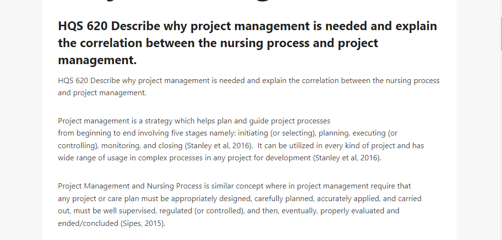 HQS 620 Describe why project management is needed and explain the correlation between the nursing process and project management.