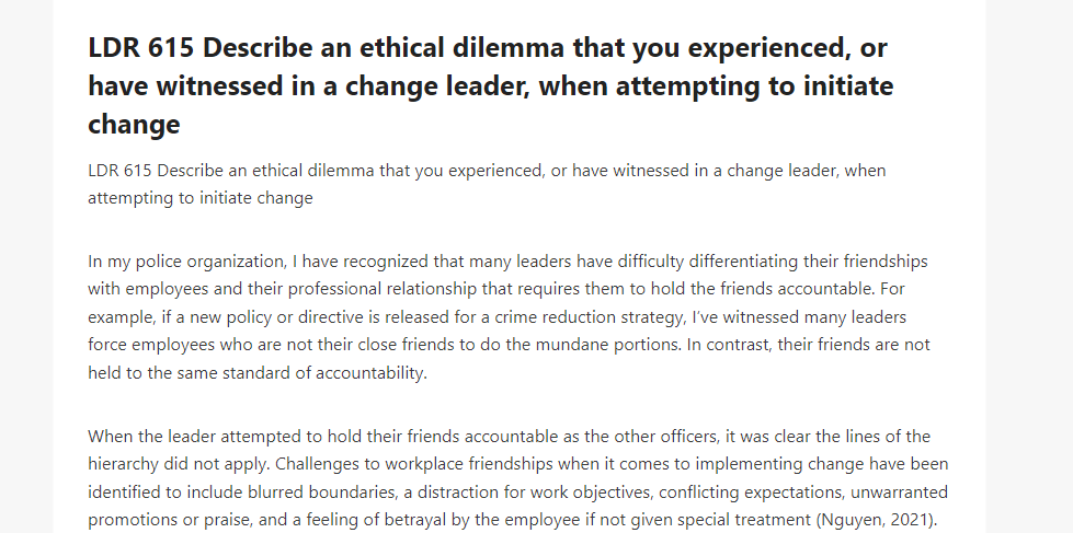 LDR 615 Describe an ethical dilemma that you experienced, or have witnessed in a change leader, when attempting to initiate change