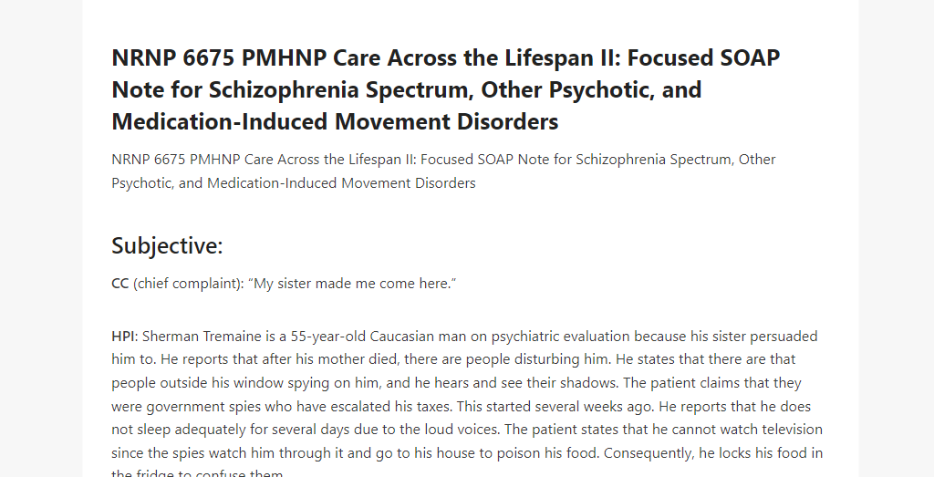 NRNP 6675 PMHNP Care Across the Lifespan II Focused SOAP Note for Schizophrenia Spectrum, Other Psychotic, and Medication-Induced Movement Disorders