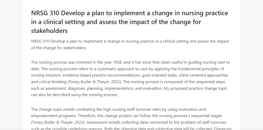 NRSG 310 Develop a plan to implement a change in nursing practice in a clinical setting and assess the impact of the change for stakeholders