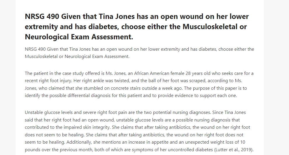 NRSG 490 Given that Tina Jones has an open wound on her lower extremity and has diabetes, choose either the Musculoskeletal or Neurological Exam Assessment.