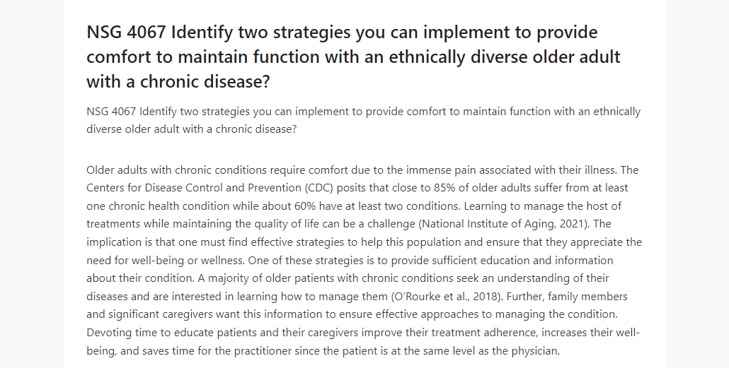 NSG 4067 Identify two strategies you can implement to provide comfort to maintain function with an ethnically diverse older adult with a chronic disease