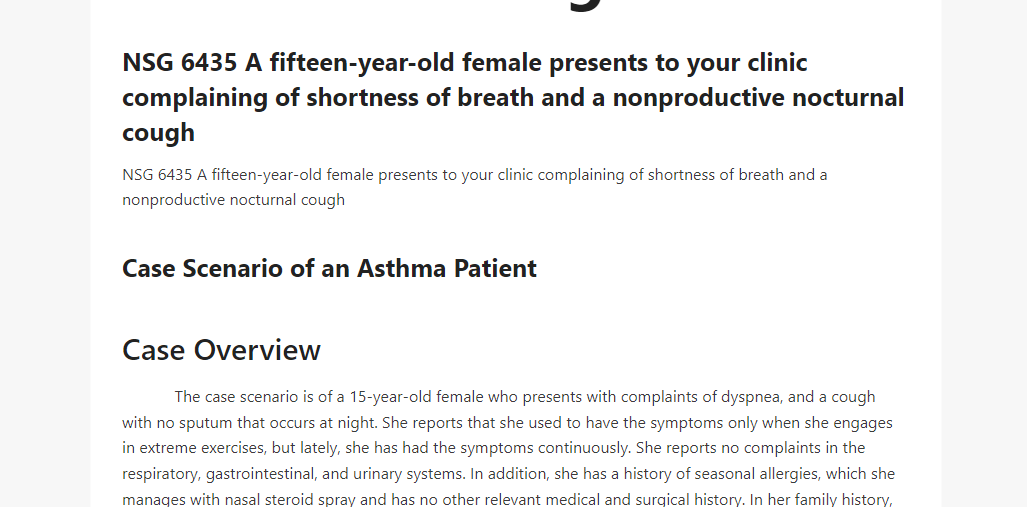 NSG 6435 A fifteen-year-old female presents to your clinic complaining of shortness of breath and a nonproductive nocturnal cough
